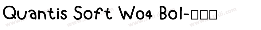 Quantis Soft W04 Bol字体转换 Quantis Soft W04 Bol字体转换
